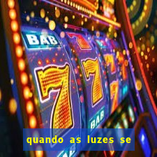 quando as luzes se apagam filme completo dublado topflix